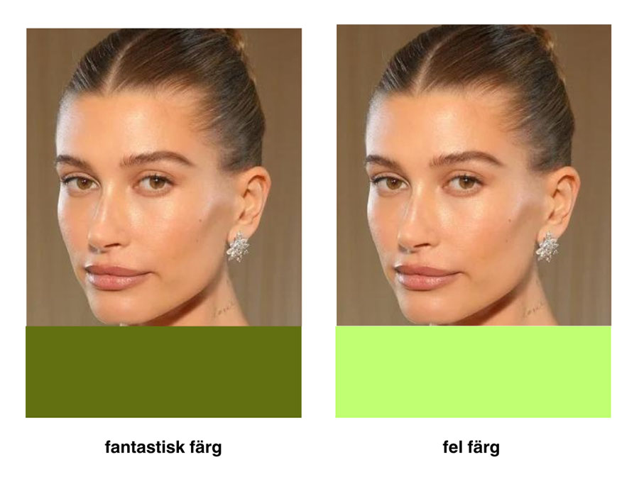 Dubbelbild av en Hailey Bieber med samma pose, makeup och frisyr mot två olika bakgrundsfärger. Till vänster är bakgrunden olivgrön med texten 'fantastisk färg' under, som ser ut att komplettera kvinnans hudton väl. Till höger är bakgrunden ljusgrön med texten 'fel färg' under, som inte verkar smickra hennes hudton lika bra.